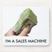 I'M A SALES MACHINE mousepads