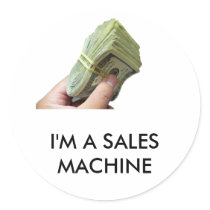 I'M A SALES MACHINE stickers by Obama_Money_Stimulus I'M A SALES MACHINE stickers
