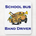 I'm a School Bus Band Driver Mousepad
