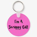 I'm A Scrappy Gal Keychain