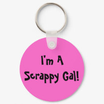 I'm A Scrappy Gal Keychain by redsoc32 I'm A Scrappy Gal Keychain