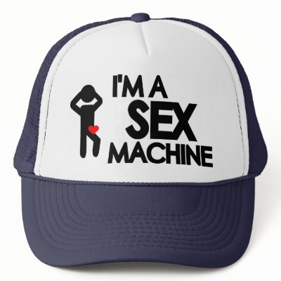 I'm a sex machine trucker hats by Thinkdifferent