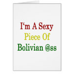 I'm A Sexy Piece Of Bolivian Ass Greeting Cards