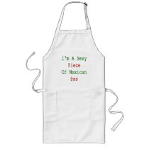 I'm A Sexy Piece Of Mexican Ass Apron