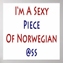 I'm A Sexy Piece Of Norwegian Ass Poster