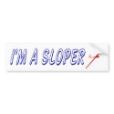 I'm a Sloper for R/C glider pilots bumper stickers