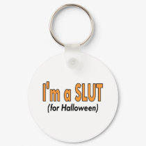 Im A Slut (For Halloween) keychains by CelebrationZazzle Im A Slut (For Halloween) keychains