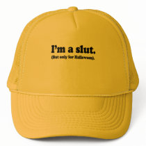 I'm a slut. Only for halloween Hat