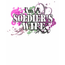 I'm a Soldier's Wife t-shirts