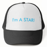 I'm A STAR! Trucker's Hat