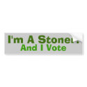 I'm A Stoner!, And I Vote bumper stickers