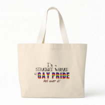 I'm a Straight Woman w/ GAY PRIDE bags