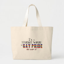 I'm a Straight Woman w/ GAY PRIDE Bags