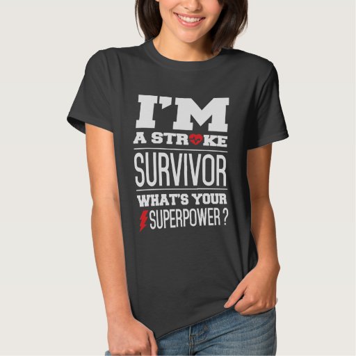 Im A Stroke Survivor T Shirt Zazzle