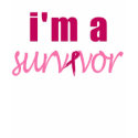 I'm a Survivor t-shirts by alwaysdazzle I'm a Survivor t-shirts