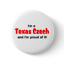 I'm a Texas Czech - T shirt buttons by eurogirl969 I'm a Texas Czech - T shirt buttons