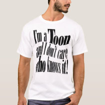 I'm a TOON! t-shirts by Cubist I'm a TOON! t-shirts