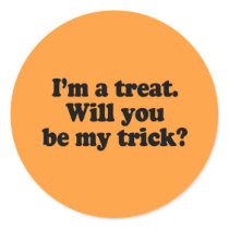 I'm a treat. Will you be my trick Stickers