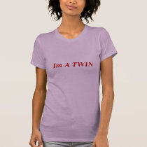 Im A TWIN t-shirts