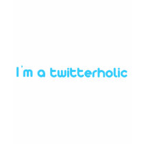 Im a twitterholic