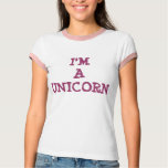 I'M A UNICORN T-Shirt
