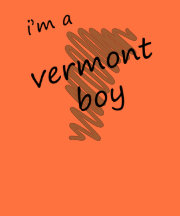 I'm a Vermont Boy Shirt