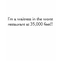 I'm a waitress in the worst restaurant at 35,00... t-shirts