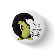 I'm a Weasel Button by frenchguy100 I'm a Weasel Button