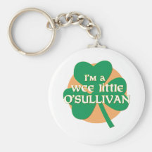 I'm a Wee Little O'Sullivan Key Chains