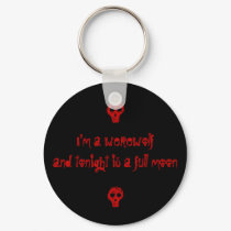 I'm a werewolfand tonight is a full moon keychains by loudesigns I'm a werewolfand tonight is a full moon keychains