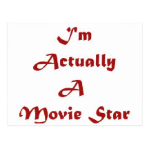 I'm Actually A Movie Star Postcards