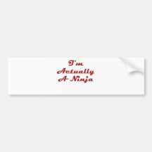 I'm Actually A Ninja Bumper Sticker