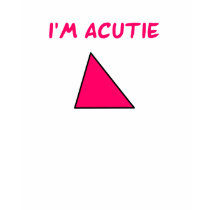 I'm Acutie. Tee Shirts