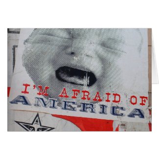I'm Afraid of America card