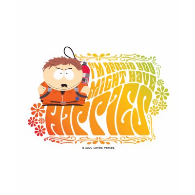I'm Afraid You Might Have Hippies T Shirts by southpark