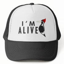 I'm Alive - Ivory Billed Woodpecker Trucker Hat