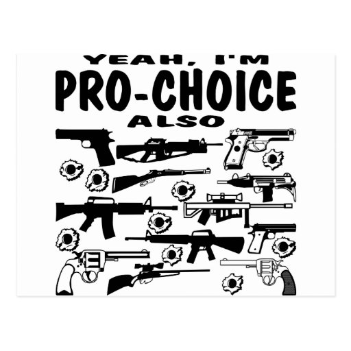 I'm All About Being Pro-Choice (About Guns) Postcard