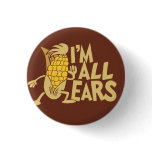 I'm All Ears Funny Wordplay Flair Pinback Button