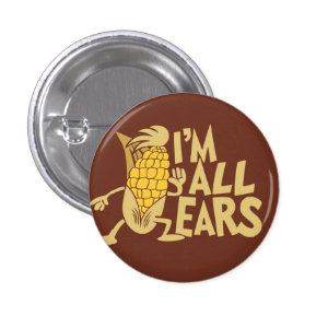 I'm All Ears Funny Wordplay Flair Pinback Button I'm All Ears Funny Wordplay Flair Pinback Button