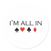 Im all in T-shirt stickers by pokertshirts Im all in T-shirt stickers
