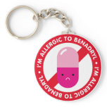 I'm allergic to benadryl! Benadryl allergybenadryl Key Chains