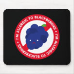 I'm allergic to blackberries! mouse pads