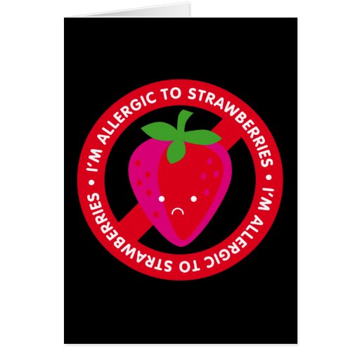 I'm allergic to strawberries! Strawberry allergy Card Zazzle