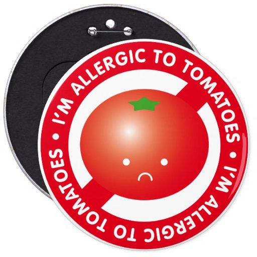 I'm allergic to tomatoes! Tomato allergy Button Zazzle