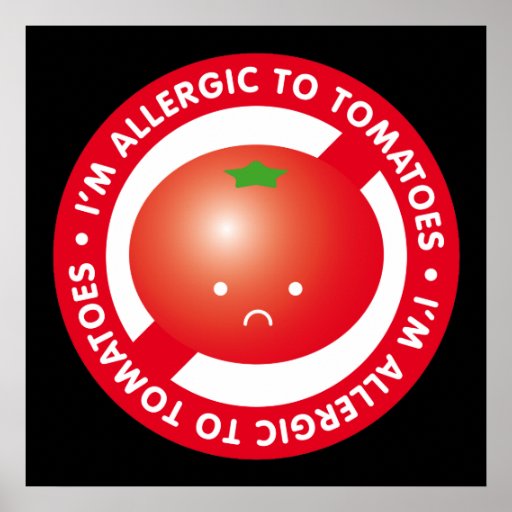 I'm allergic to tomatoes! Tomato allergy Poster Zazzle