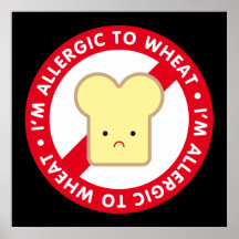 I'm allergic to wheat! posters