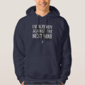 I'm Already Against the Next War (with Iran) shirt