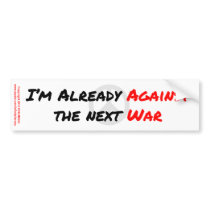 I'm Already Against War Bumper Sticker