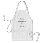 "I'm Already On Fire!" Apron