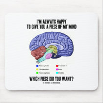 I'm Always Happy To Give You A Piece Of My Mind Mouse Pad